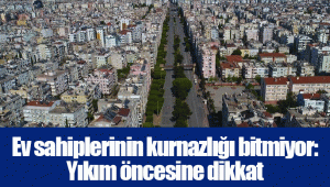 Ev sahiplerinin kurnazlığı bitmiyor: Yıkım öncesine dikkat