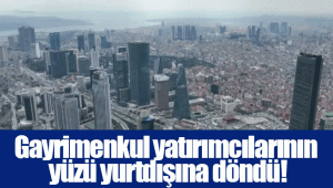 Gayrimenkul yatırımcılarının yüzü yurtdışına döndü!