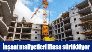 İnşaat maliyetleri iflasa sürüklüyor