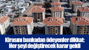 Kirasını bankadan ödeyenler dikkat: Her şeyi değiştirecek karar geldi