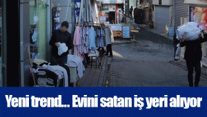 Yeni trend... Evini satan iş yeri alıyor