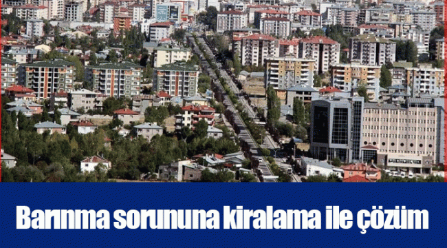 Barınma sorununa kiralama ile çözüm