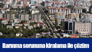 Barınma sorununa kiralama ile çözüm