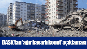 DASK'tan 'ağır hasarlı konut' açıklaması