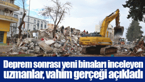 Deprem sonrası yeni binaları inceleyen uzmanlar, vahim gerçeği açıkladı