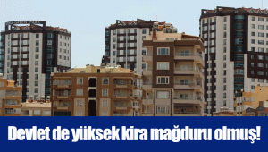 Devlet de yüksek kira mağduru olmuş!