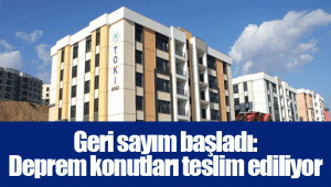 Geri sayım başladı: Deprem konutları teslim ediliyor