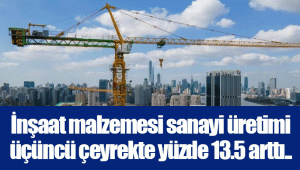 İnşaat malzemesi sanayi üretimi üçüncü çeyrekte yüzde 13.5 arttı..