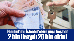 İstanbul'dan İstanbul'a kira göçü başladı! 2 bin liraydı 20 bin oldu! 