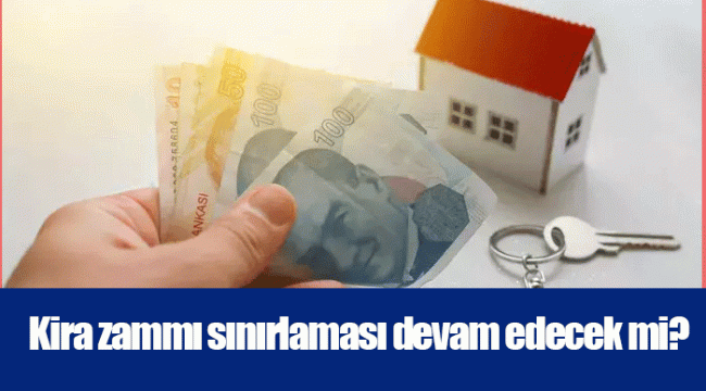 Kira zammı sınırlaması devam edecek mi?