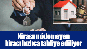 Kirasını ödemeyen kiracı hızlıca tahliye ediliyor