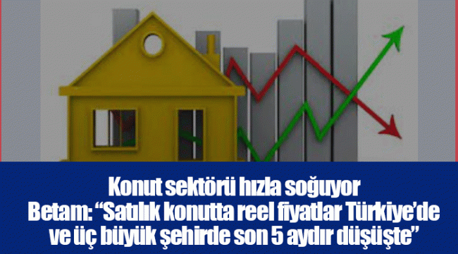 Konut sektörü hızla soğuyor 