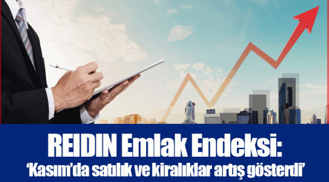 REIDIN Emlak Endeksi: ‘Kasım’da satılık ve kiralıklar artış gösterdi’