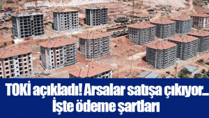  TOKİ açıkladı! Arsalar satışa çıkıyor... İşte ödeme şartları 