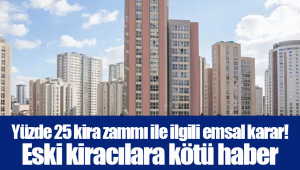 Yüzde 25 kira zammı ile ilgili emsal karar! Eski kiracılara kötü haber