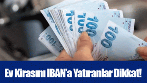 Ev Kirasını IBAN'a Yatıranlar Dikkat!