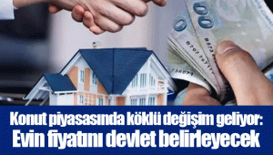 Konut piyasasında köklü değişim geliyor: Evin fiyatını devlet belirleyecek