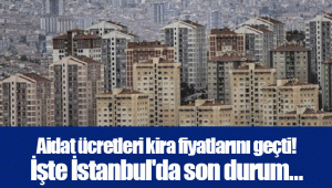 Aidat ücretleri kira fiyatlarını geçti! İşte İstanbul'da son durum...