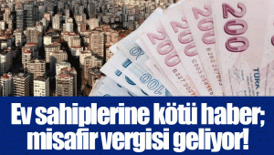 Ev sahiplerine kötü haber; misafir vergisi geliyor!