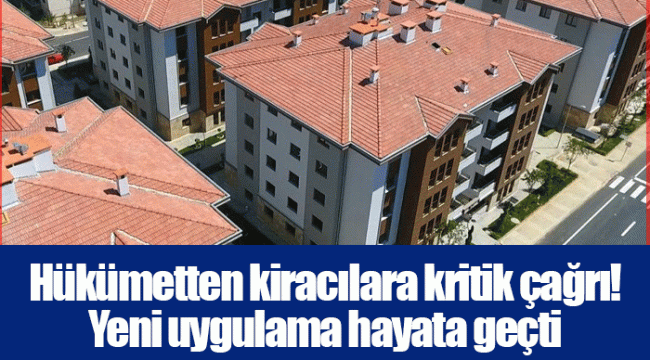 Hükümetten kiracılara kritik çağrı! Yeni uygulama hayata geçti