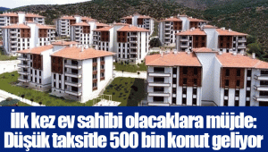 İlk kez ev sahibi olacaklara müjde: Düşük taksitle 500 bin konut geliyor