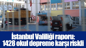 İstanbul Valiliği raporu: 1428 okul depreme karşı riskli