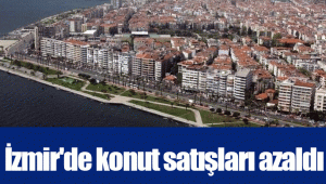 İzmir'de konut satışları azaldı