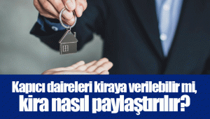 Kapıcı daireleri kiraya verilebilir mi, kira nasıl paylaştırılır?