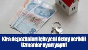 Kira depozitoları için yeni detay verildi! Uzmanlar uyarı yaptı!