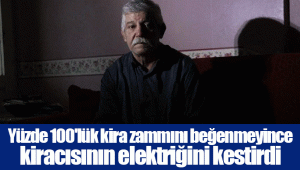 Yüzde 100'lük kira zammını beğenmeyince kiracısının elektriğini kestirdi