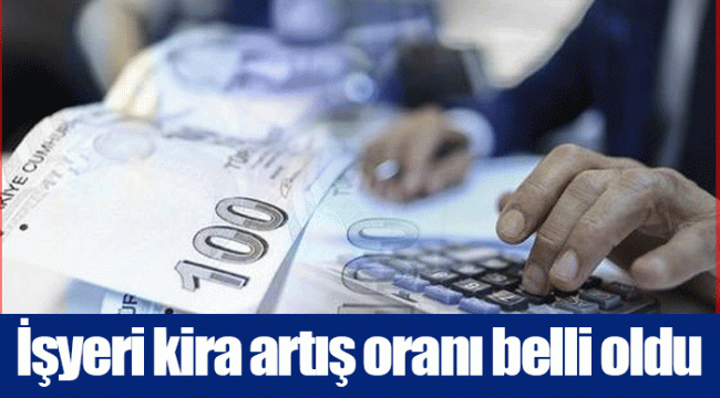 İşyeri kira artış oranı belli oldu