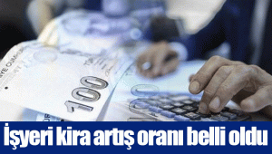 İşyeri kira artış oranı belli oldu