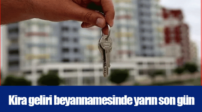 Kira geliri beyannamesinde yarın son gün