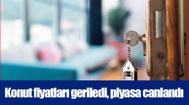 Konut fiyatları geriledi, piyasa canlandı