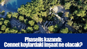 Phaselis kazandı: Cennet koylardaki inşaat ne olacak?