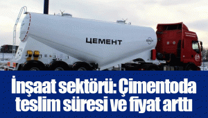 İnşaat sektörü: Çimentoda teslim süresi ve fiyat arttı