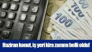 Haziran konut, iş yeri kira zammı belli oldu!