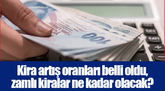 Kira artış oranları belli oldu, zamlı kiralar ne kadar olacak?