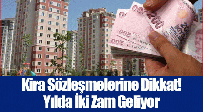 Kira Sözleşmelerine Dikkat! Yılda İki Zam Geliyor