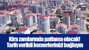 Kira zamlarında patlama olacak! Tarih verildi kemerlerinizi bağlayın