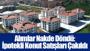 Alımlar Nakde Döndü: İpotekli Konut Satışları Çakıldı