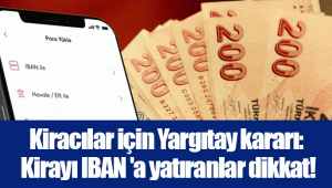 Kiracılar için Yargıtay kararı: Kirayı IBAN 'a yatıranlar dikkat!