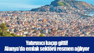 Yatırımcı kaçıp gitti! Alanya’da emlak sektörü resmen ağlıyor