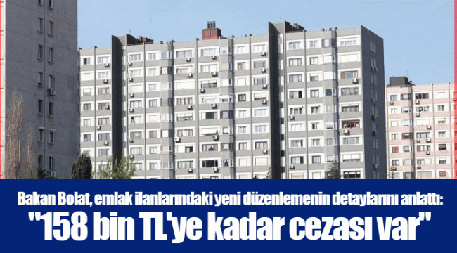 Bakan Bolat, emlak ilanlarındaki yeni düzenlemenin detaylarını anlattı: 