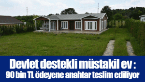 Devlet destekli müstakil ev : 90 bin TL ödeyene anahtar teslim ediliyor