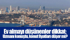 Ev almayı düşünenler dikkat: Uzmanı konuştu, konut fiyatları düşer mi?