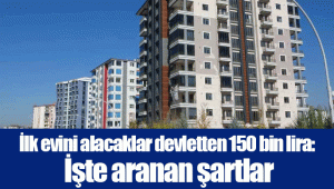 İlk evini alacaklar devletten 150 bin lira: İşte aranan şartlar