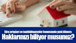 Kira artışları ve taahhütnameler konusunda yeni dönem: Haklarınızı biliyor musunuz?