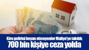 Kira gelirini beyan etmeyenler Maliye'ye takıldı: 700 bin kişiye ceza yolda