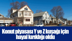 Konut piyasası Y ve Z kuşağı için hayal kırıklığı oldu